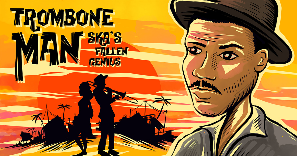 ROOTS Trombone Man Ska's Fallen Genius IRIE™ Magazine